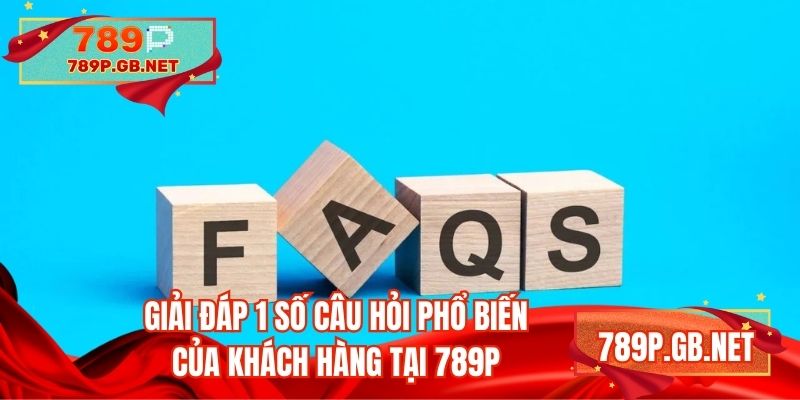 Đưa ra câu trả lời cho khách hàng tại 789P